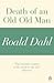 Death of an Old Old Man (A Roald Dahl Short Story)