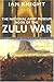 The National Army Museum Book of the Zulu War by Ian Knight