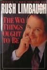 The Way Things Ought to Be by Rush Limbaugh