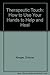 The Therapeutic Touch: How to Use Your Hands to Help or to Heal (Spectrum Book; S-573)
