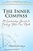 The Inner Compass: 14 Leadership Secrets to Finding Your True North