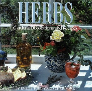 Herbs: Gardens, Decorations and Recipes (Hardcover)