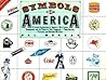 Symbols of America: A Lavish Celebration of America's Best Loved Trademarks and the Products They Symbolize, Their History, Folklore, and Enduring Mystique