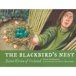 The Blackbird's Nest: Saint Kevin of Ireland (Hardcover)