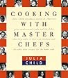 Cooking with Master Chefs by Julia Child