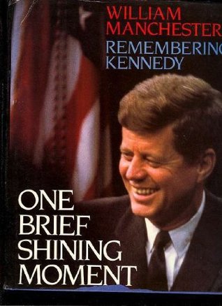 One Brief Shining Moment: Remembering Kennedy (Hardcover)