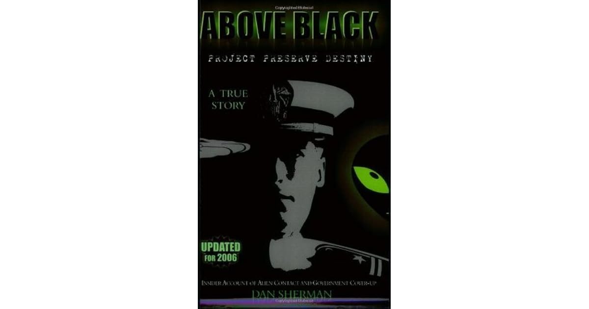 Above Black Project Preserve Desting Insider Account of Alien Contact