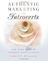 Authentic Marketing for Introverts Authentic Marketing for Introverts