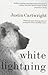 White Lightning by Justin Cartwright