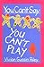 You Can't Say You Can't Play by Vivian Gussin Paley
