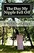 The Day My Nipple Fell Off and Other Stories of Survival, Solidarity, and Sass: A BAYS Anthology