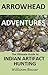 Arrowhead Adventures the Ultimate Guide to Indian Artifact Hu... by William Bauer