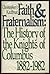 Faith and fraternalism: The history of the Knights of Columbus, 1882-1982