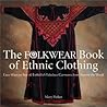 The Folkwear Book of Ethnic Clothing by Mary Parker The Folkwear Book of Ethnic Clothing by Mary Parker