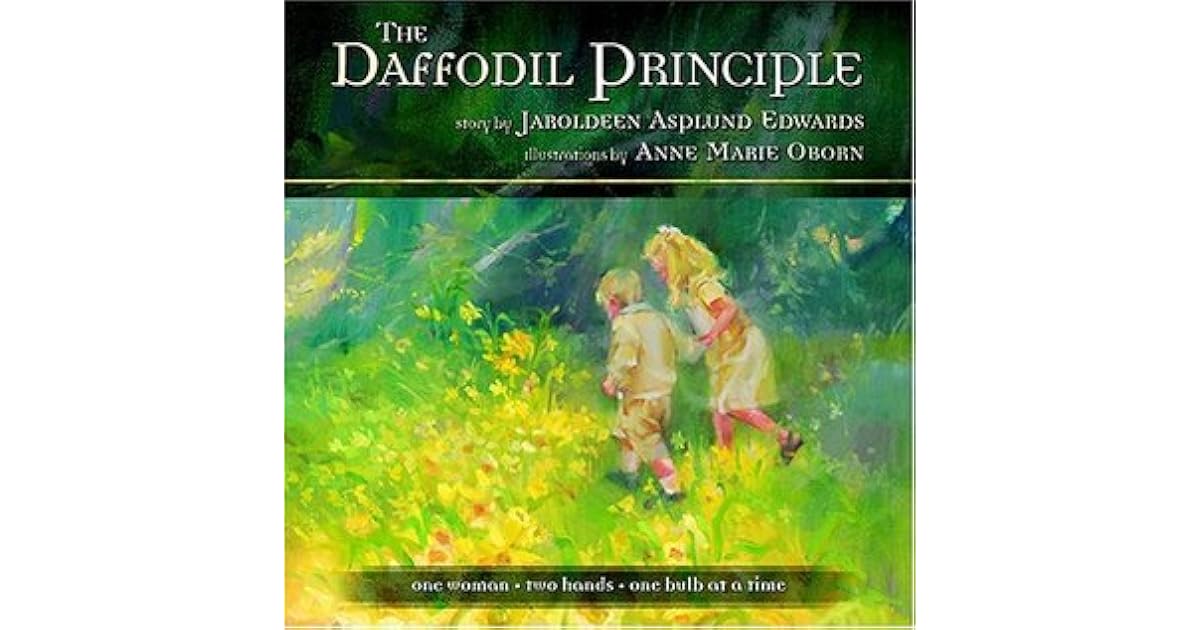 The Daffodil Principle by Jaroldeen Asplund Edwards
