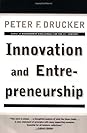 Innovation and Entrepreneurship by Peter F. Drucker