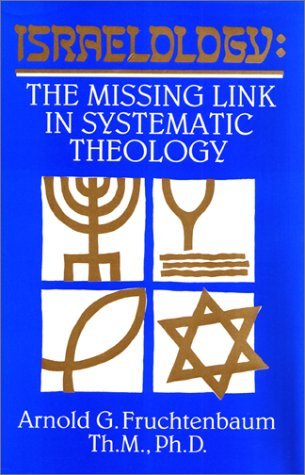 Israelology: The Missing Link in Systematic Theology (Hardcover)