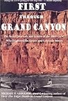 First Through Grand Canyon: The Secret Journals & Letters of the 1869 Crew Who Explored the Green & Colorado Rivers, revised edition