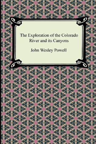 The Exploration of the Colorado River and Its Canyons