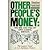 Other People's Money: The R...