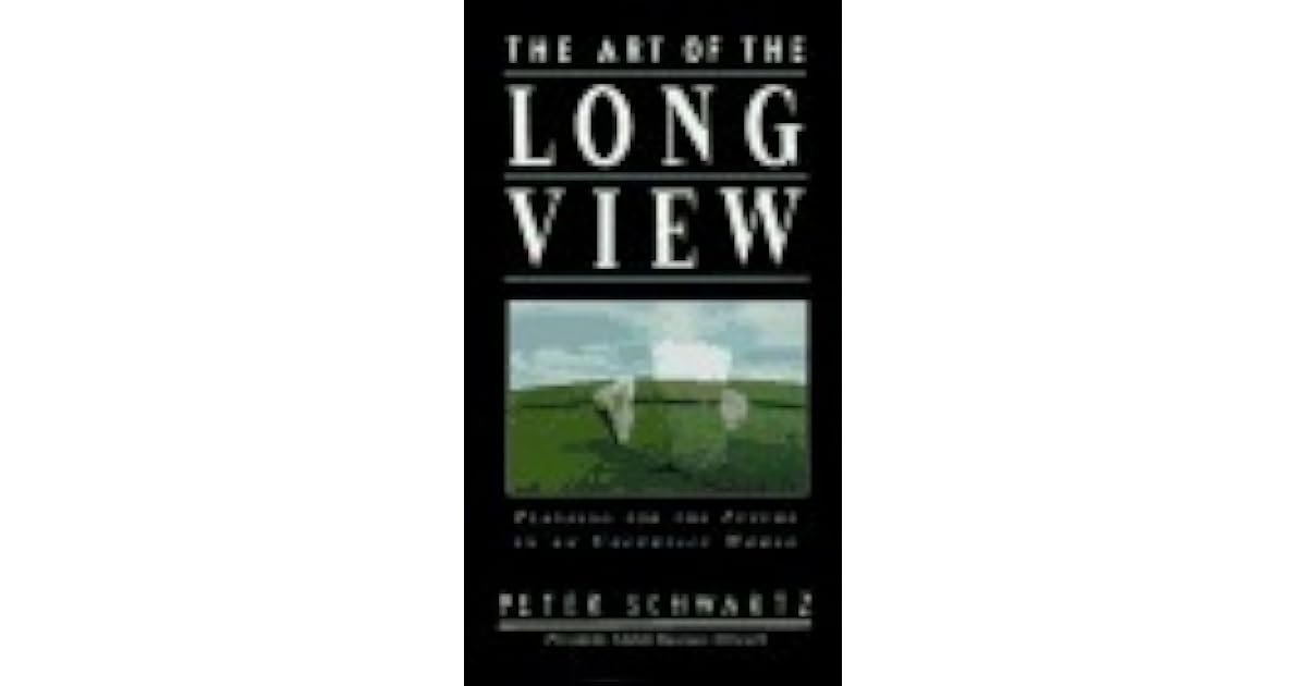 Art of the Long View, The by Peter Schwartz