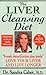 The Liver Cleansing Diet: L...