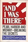 And I Was There by Edwin T. Layton And I Was There by Edwin T. Layton