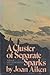 A Cluster of Separate Sparks by Joan Aiken