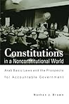 Constitutions in a Nonconstitutional World: Arab Basic Laws and the Prospects for Accountable Government (Middle Eastern Studies)