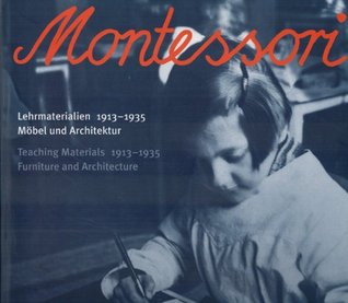Montessori. Teaching Materials, Furniture and Architecture, 1913-1935. (Paperback)