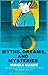 Myths, Dreams and Mysteries...