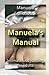 Manuela's manual: An illustrated instruction manual explaining in details how to make a realistic, life size and very sensuous plaster sculpture of a ... and sexy art project for playful couples.