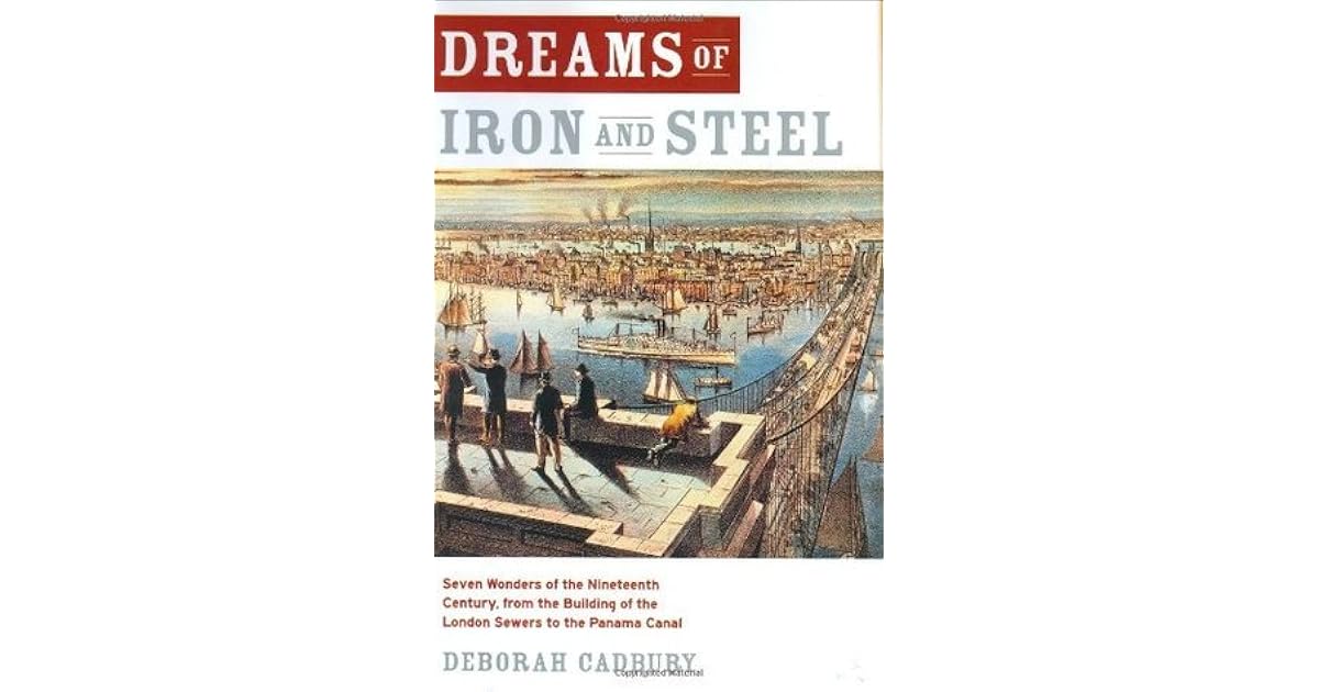 Dreams Of Iron And Steel Seven Wonders Of The Nineteenth