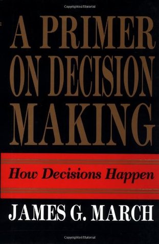 Primer on Decision Making: How Decisions Happen (Hardcover)