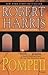 Pompeii by Robert Harris Pompeii by Robert Harris