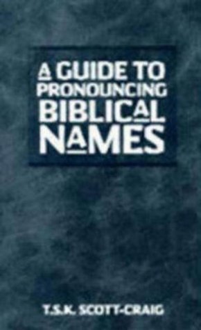 A Guide to Pronouncing Biblical Names (Paperback)