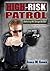 High-Risk Patrol: Reducing the Danger to You