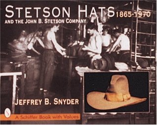 Stetson Hats \u0026 the John B. Stetson 