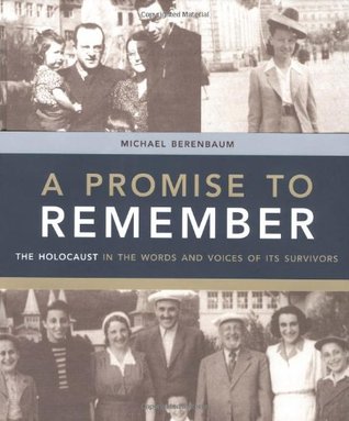 A Promise to Remember: The Holocaust in the Words and Voices of Its Survivors (Hardcover)