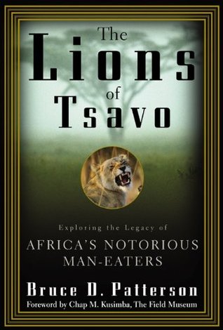 The Lions of Tsavo : Exploring the Legacy of Africa's Notorious Man-Eaters (Hardcover)