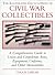 The Illustrated Encyclopedia of Civil War Collectibles: A Comprehensive Guide to Union and Condederate Arms, Equipment, Uniforms, and Other Memorabilia