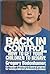 Back in Control: How to Get Your Children to Behave