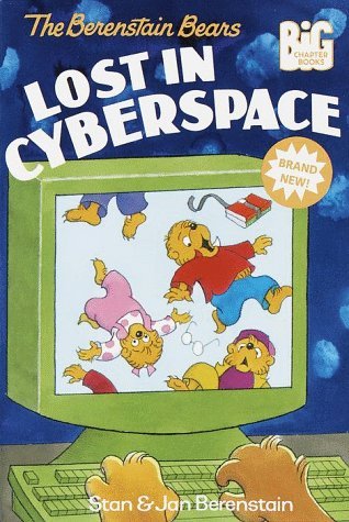 The Berenstain Bears Lost in Cyberspace (Big Chapter Books)