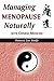 Managing Menopause Naturally With Chinese Medicine