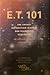 E. T. 101: The Cosmic Instr...