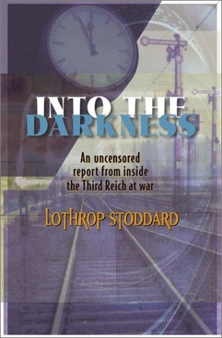 Into the Darkness: An Uncensored Report from Inside the Third Reich at War (Paperback)