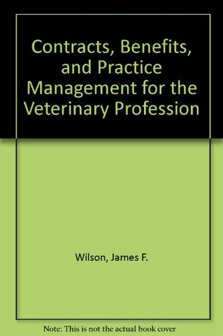 Contracts, Benefits, and Practice Management for the Veterinary Profession (Hardcover)
