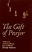 The Gift of Prayer: A Treasury of Personal Prayer from the World's Spiritual Traditions