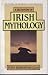 A Dictionary of Irish Mytho...
