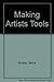 Making Artist's Tools